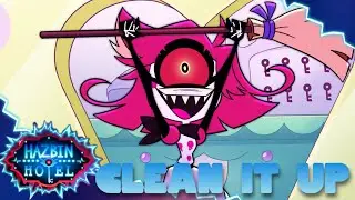CLEAN IT UP // FULL SONG // HAZBIN HOTEL // SEASON 2