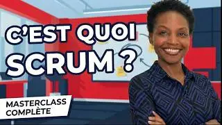 C'est Quoi Scrum ? Masterclass Compl&egrave;te pour D&eacute;butants