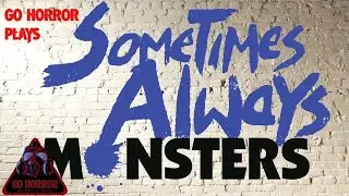 Always Sometimes Monsters - Gameplay