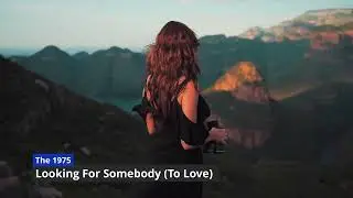 Looking For Somebody (To Love) - The 1975 - Reverb - Slowed