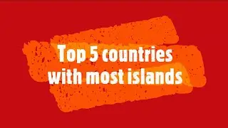 Top 5 countries with most islands|shorts| The brainy-007