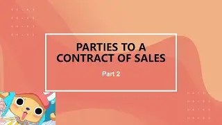 Sales Part2: Parties to a contract of sale (Kinds of Incapacity)