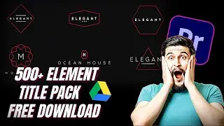 500+ Element Title Pack Free Download for Premiere Pro | Tech Nestology