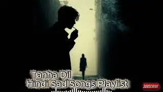 🇮🇳 Cinematic Bollywood Sad Songs 🎬 | Emotional Hindi Playlist