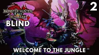 Exploring A New World / Monster Hunter Rise: Sunbreak Blind Playthrough / Part 2