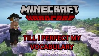 Playing MINECRAFT HARDCORE till I learn English?