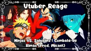 Vtuber React Ninjas VS. Saiyajins | Combate de Rimas (Prod. Micael)