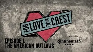 Inside The American Outlaws | For Love of the Crest Episode 1