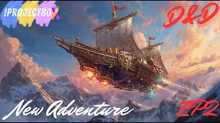 New Adventure EP2 | Varros Campaign | D&D Tabletop Roleplaying 5Eish