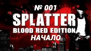 001 Splatter - Blood Red Edition Let's Play 60fps 1080p