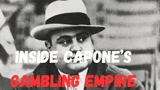 Al Capone&rsquo;s Secret Gambling Empire &mdash; How He Made Millions Underground