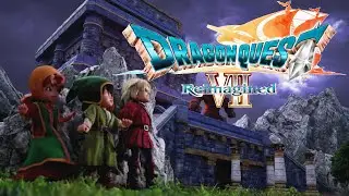 Dragon Quest 7 Reimagined - A True Remake? Livestream Part 2