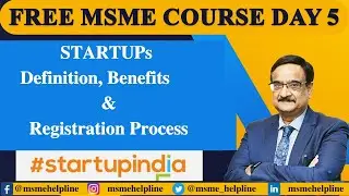 FREE MSME Course Day 5 : STARTUP Definition, Benefits of Startup Registration & Registration Process