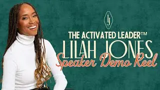 The Activated Leader&trade; - Lilah Jones Speaker Demo Reel