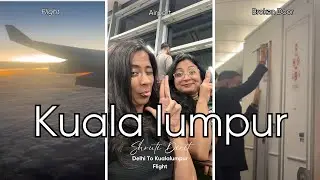 Delhi to Malaysia Flight| Had to Buy and Extra Ticket| Plane Bathroom Door Broke Mid Flight