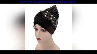 Review 2021 Lastest Beading Turban Bonnet for Women Soft Velvet Hijab Turbans Muslim Head Wraps Isl