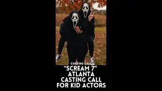 &ldquo;SCREAM 7&rdquo; Casting Call