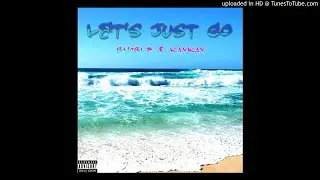 Kaykay - Let's Just Go (feat. Bnoble)