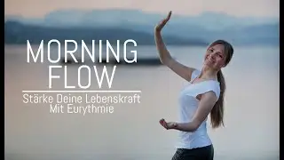 Morning Flow «Stärke Deine Lebenskraft» Mit Eurythmie