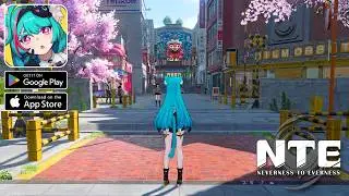 Neverness to Everness (NTE) Mobile Gameplay (Android, iOS)