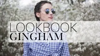 Lookbook Spring 2017 | How to style Gingham