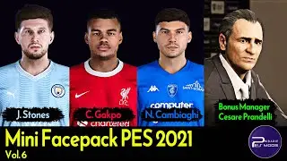 6. NEW FACES PES 2021 (Cody Gakpo, John Stones, Nicol&ograve; Cambiaghi) Bonus : Cesare Prandelli
