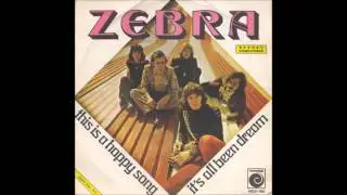 ZEBRA - This is a happy song/It's all been dream (1972)