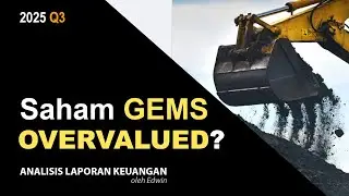 Saham GEMS 2025 Q3 Overvalued? PBV 4,4x Net CFO dan Laba Bersih Turun!