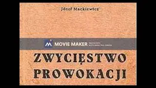 013. Zwycięstwo prowokacji - J&oacute;zef Mackiewicz