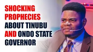 EYE-OPENING PROPHECIES ABOUT TINUBU, ONDO STATE GOVERNOR AND THE ISRAELI'S WAR