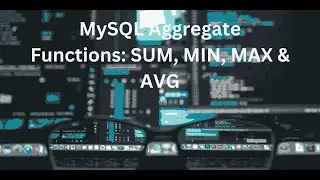 MySQL Aggregate Functions: SUM, MIN, MAX & AVG - Complete Tutorial | SQL