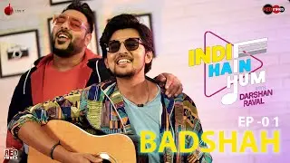 Indie Hain Hum with Darshan Raval - Episode 01 | Badshah | Red Indies | Red FM | Naushad Khan