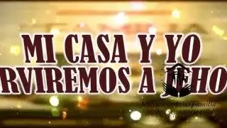 HIMNO TEMA : MI CASA Y YO SERVIREMOS A JEHOVÁ - CAMPAÑA FAMILIAR 2016
