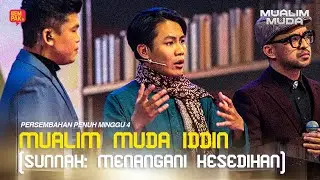 [PERSEMBAHAN PENUH] MUALIM MUDA IDDIN - Sunnah Menangani Kesedihan | MUALIM MUDA 2025 MINGGU 4