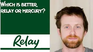 Which is better, relay or mercury
