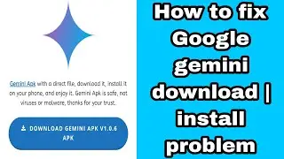 How to fix Google gemini install problem | Gemini app download problem