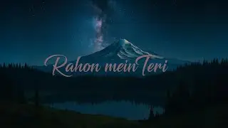 Rahon Mein Teri 🎶 | Official Lyrics Video | Heartfelt Hindi Song 💔🌙
