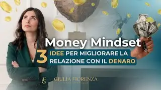 MONEY MINDSET: come avere un rapporto SANO con i tuoi soldi