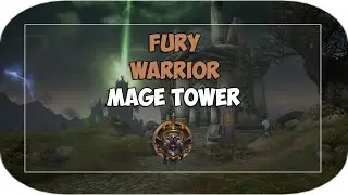 Fury Warrior - Mage Tower Legion Timewalking 9.2.5