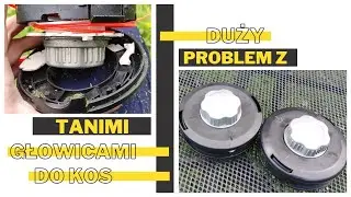 #59 Różna jakość chińskich głowic żyłkowych.