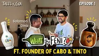 Feni is going GLOBAL! Cabo Founder Drops Game-Changing Truths | What The Feni | S1E1 | Pratik Joshi