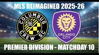 MLS REIMAGINED Premier Division 2025-26 MD10 - Columbus Crew SC (4th) vs Orlando City SC (9th)