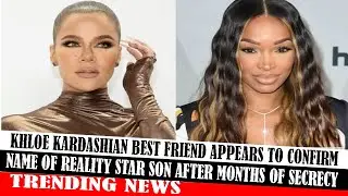 Khloe Kardashian Best Friend Appears To Confirm Name Of Reality Star Son After Months Of Secrecy