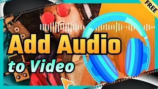 How to Add Audio to Video in Windows 10 and Windows 11 (FREE & Easy)