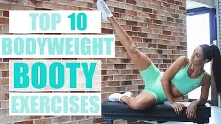 My TOP 10 BODYWEIGHT ONLY BOOTY Exercises