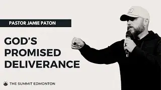 Pastor Jamie Paton - God's Promised Deliverance