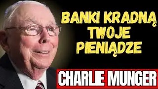 CHARLIE MUNGER - BANKOWE KŁAMSTWO, KTÓRE OPRÓŻNIA TWOJE KONTO, GDY ŚPISZ