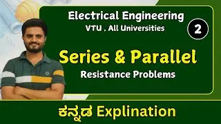 Series and Parallel Resistances , part 2 | Electrical Engineering | VTU, All Universities