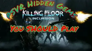 Killing Floor Incursion - PSVR Hidden Gems You SHOULD Play