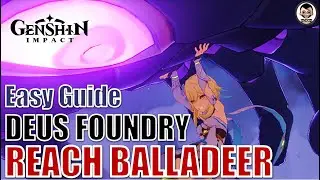[Full Guide] Deus Foundry | Go through the Passage and Reach Balladeer | Genshin Impact
